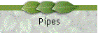 Pipes